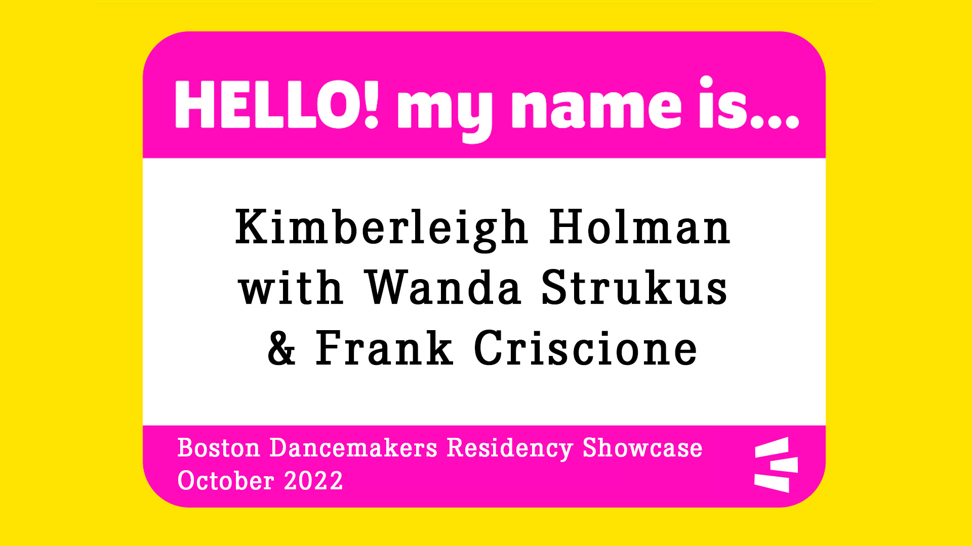 Hello My Name Is... Kimberleigh A. Holman - Boston Center for the Arts